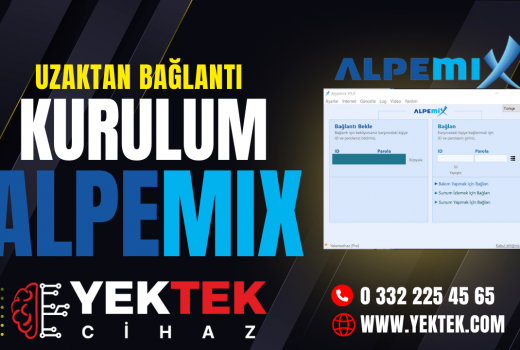Alpemix Programı nasıl kurulur | YekTek Cihaz Teknik Desteği ve Uzaktan Bağlantı Nasıl Yapılır?